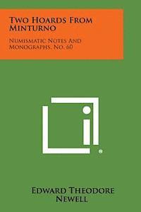 Two Hoards from Minturno: Numismatic Notes and Monographs, No. 60 1