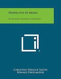 bokomslag Perspective of Brazil: An Atlantic Monthly Supplement