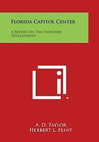 bokomslag Florida Capitol Center: A Report on the Proposed Development