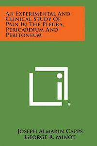 bokomslag An Experimental and Clinical Study of Pain in the Pleura, Pericardium and Peritoneum