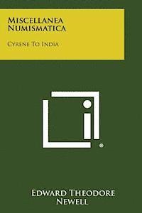 bokomslag Miscellanea Numismatica: Cyrene to India