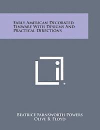 bokomslag Early American Decorated Tinware with Designs and Practical Directions