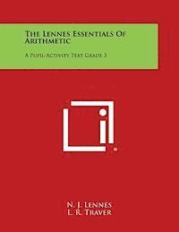 The Lennes Essentials of Arithmetic: A Pupil-Activity Text Grade 3 1