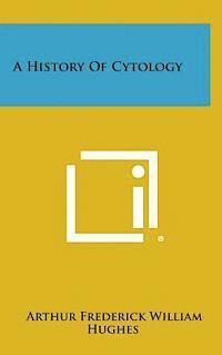 bokomslag A History of Cytology