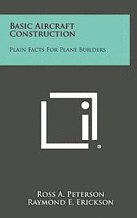 bokomslag Basic Aircraft Construction: Plain Facts for Plane Builders