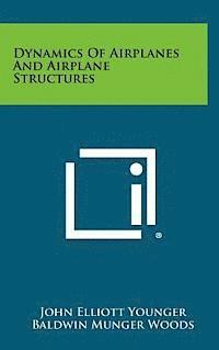 bokomslag Dynamics of Airplanes and Airplane Structures