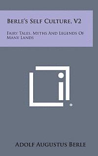 bokomslag Berle's Self Culture, V2: Fairy Tales, Myths and Legends of Many Lands