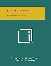 bokomslag Basic Photography: Air Force Manual 95-1
