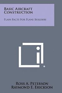 bokomslag Basic Aircraft Construction: Plain Facts for Plane Builders