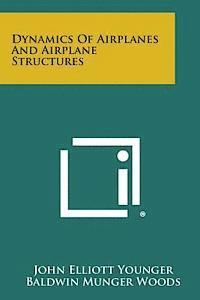 bokomslag Dynamics of Airplanes and Airplane Structures