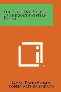 bokomslag The Trees and Shrubs of the Southwestern Deserts
