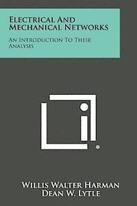 Electrical and Mechanical Networks: An Introduction to Their Analysis 1