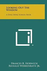 Looking Out the Window: A Ding Dong School Book 1