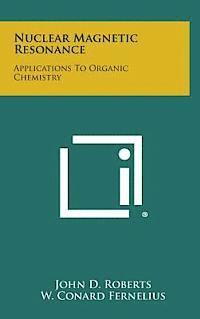 Nuclear Magnetic Resonance: Applications to Organic Chemistry 1