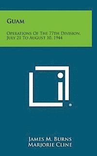 Guam: Operations of the 77th Division, July 21 to August 10, 1944 1