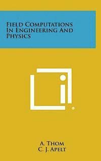bokomslag Field Computations in Engineering and Physics