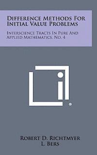 bokomslag Difference Methods for Initial Value Problems: Interscience Tracts in Pure and Applied Mathematics, No. 4