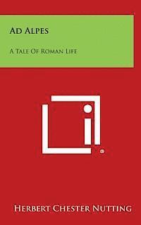 bokomslag Ad Alpes: A Tale of Roman Life