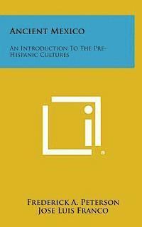 bokomslag Ancient Mexico: An Introduction to the Pre-Hispanic Cultures