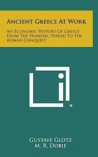 bokomslag Ancient Greece at Work: An Economic History of Greece from the Homeric Period to the Roman Conquest