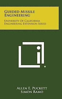 bokomslag Guided Missile Engineering: University of California Engineering Extension Series