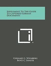 bokomslag Supplement to the Guide to Captured German Documents