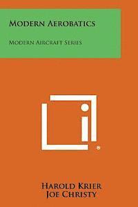 bokomslag Modern Aerobatics: Modern Aircraft Series