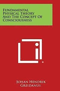 bokomslag Fundamental Physical Theory and the Concept of Consciousness