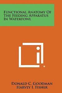 bokomslag Functional Anatomy of the Feeding Apparatus in Waterfowl