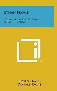 bokomslag Ethan Frome: A Dramatization of Edith Wharton's Novel