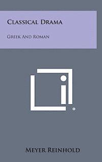 bokomslag Classical Drama: Greek and Roman