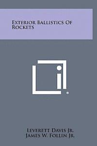 Exterior Ballistics of Rockets 1