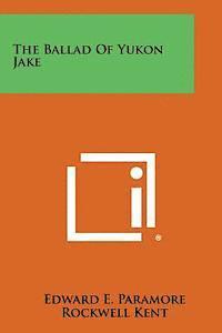 bokomslag The Ballad of Yukon Jake