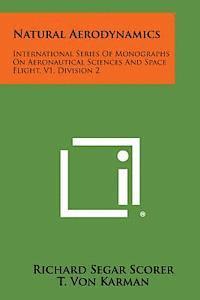 bokomslag Natural Aerodynamics: International Series of Monographs on Aeronautical Sciences and Space Flight, V1, Division 2