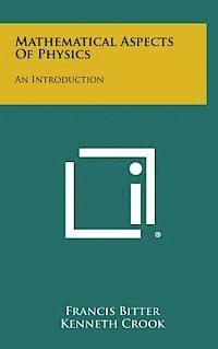 bokomslag Mathematical Aspects of Physics: An Introduction
