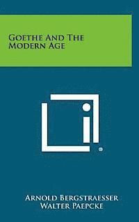 Goethe and the Modern Age 1