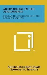 bokomslag Morphology of the Angiosperms: McGraw Hill Publications in the Botanical Sciences