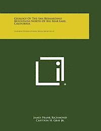 bokomslag Geology of the San Bernardino Mountains North of Big Bear Lake, California: California Division of Mines, Special Report No. 65