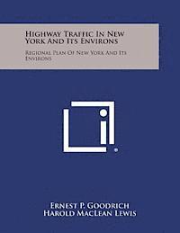 Highway Traffic in New York and Its Environs: Regional Plan of New York and Its Environs 1