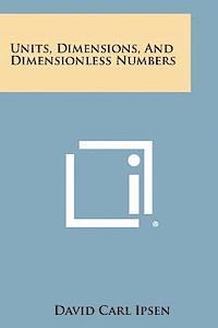 bokomslag Units, Dimensions, and Dimensionless Numbers