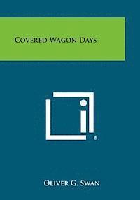 bokomslag Covered Wagon Days