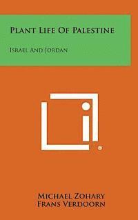 Plant Life of Palestine: Israel and Jordan 1