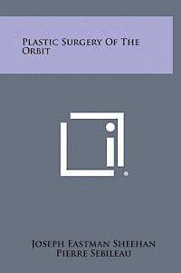 Plastic Surgery of the Orbit 1