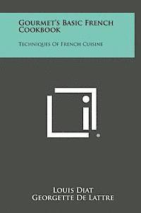 bokomslag Gourmet's Basic French Cookbook: Techniques of French Cuisine