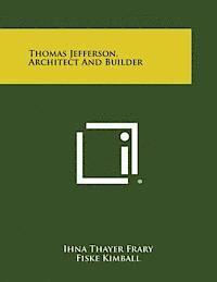 Thomas Jefferson, Architect and Builder 1