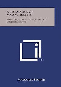 bokomslag Numismatics of Massachusetts: Massachusetts Historical Society Collections, V76