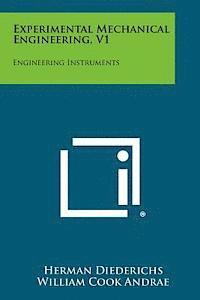 Experimental Mechanical Engineering, V1: Engineering Instruments 1