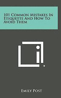 Emily Post - 101 Common Mistakes in Etiquette and How to Avoid Them, Inbunden