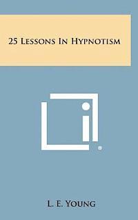 bokomslag 25 Lessons in Hypnotism