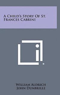 bokomslag A Child's Story of St. Frances Cabrini